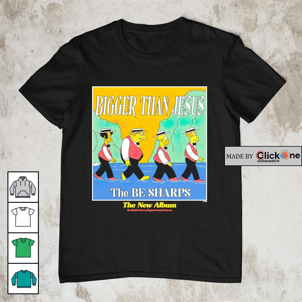 The Simpsons bigger than Jesus the be sharps the new album shirt