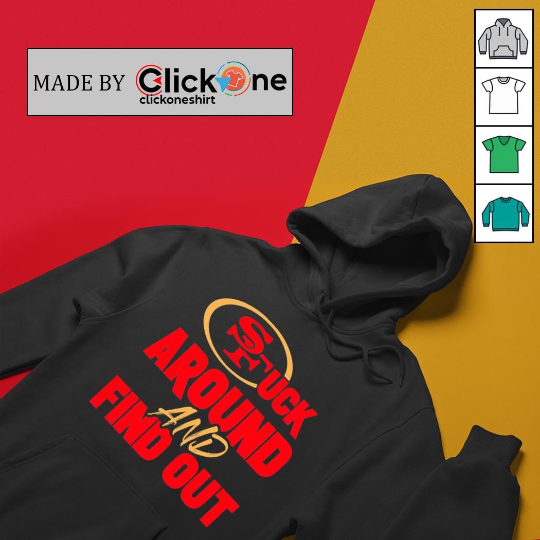 San Francisco 49ers fuck around and find out niners logo shirt