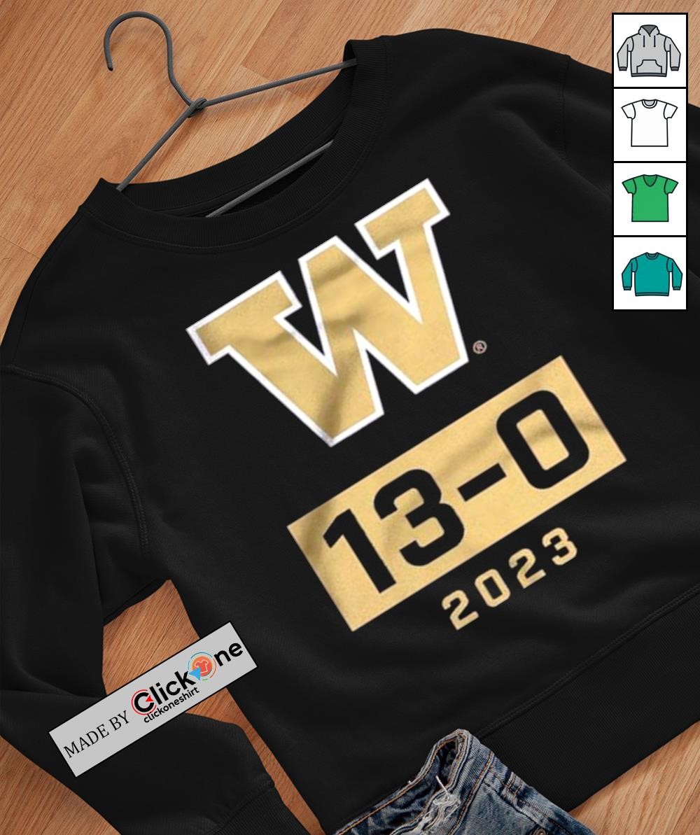 Washington Huskies Undefeated Season 13-0 2023 shirt