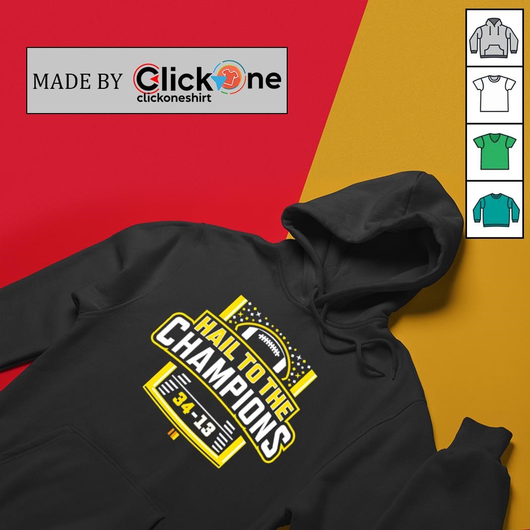 Michigan Wolverines hail to the champions 34 13 shirt
