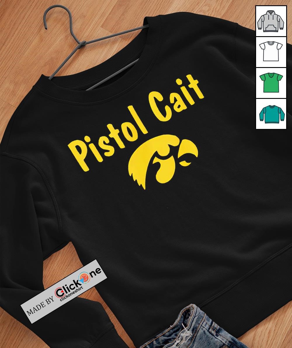 Iowa Hawkeyes Caitlin Clark pistol cait shirt