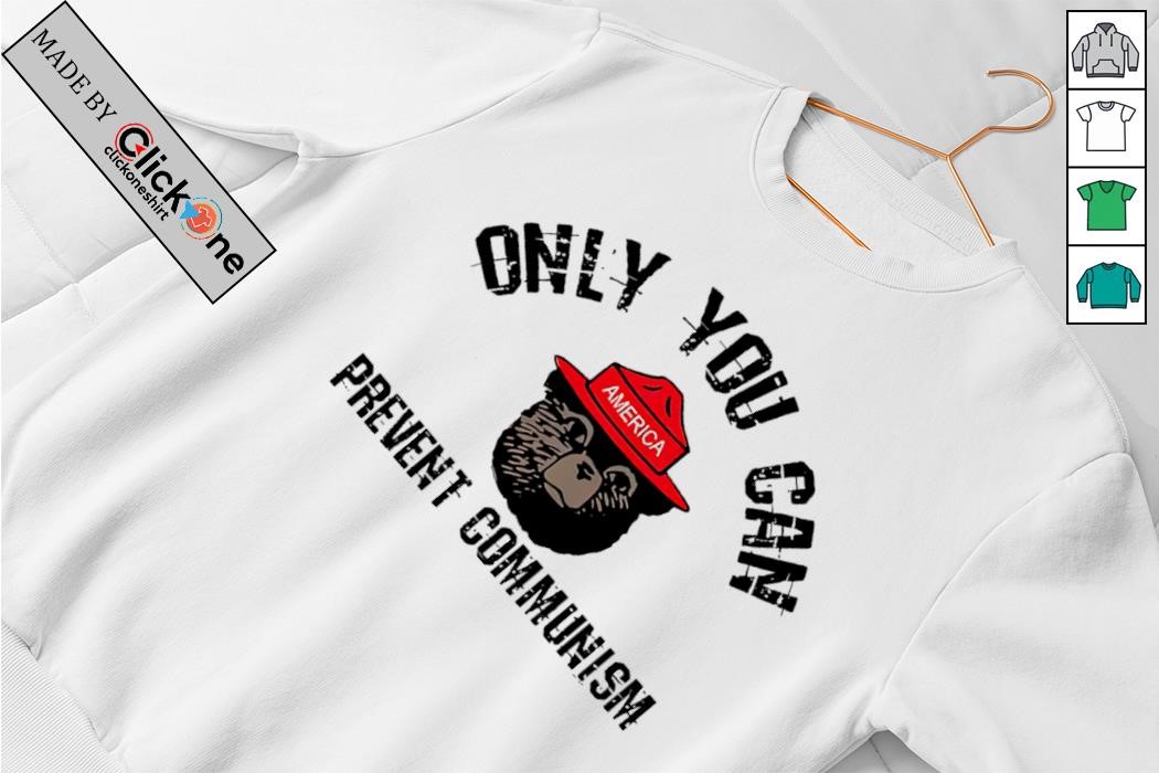 Only you can prevent communism America bear shirt