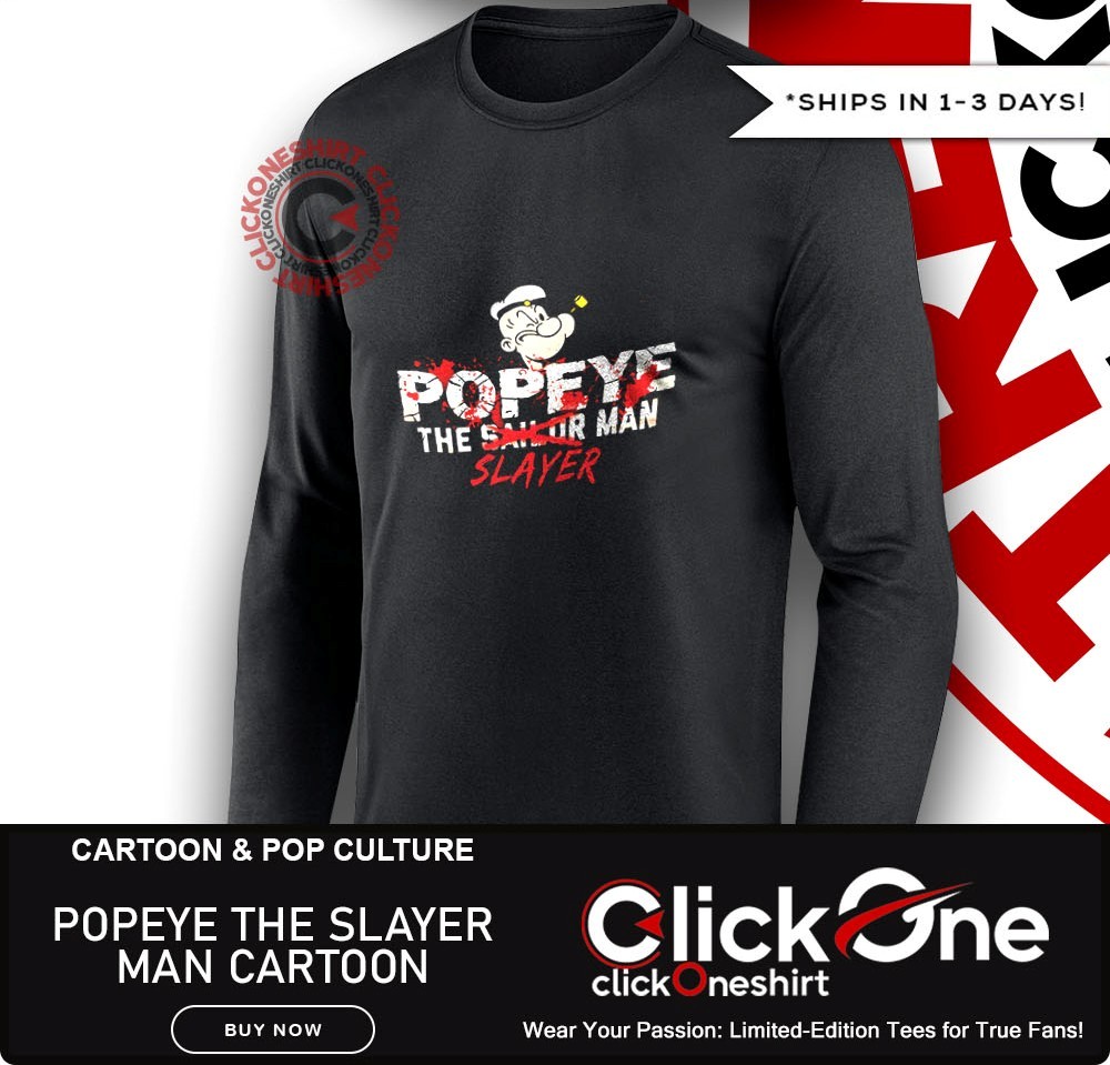 Popeye the Slayer man cartoon shirt, hoodie, sweater, longsleeve