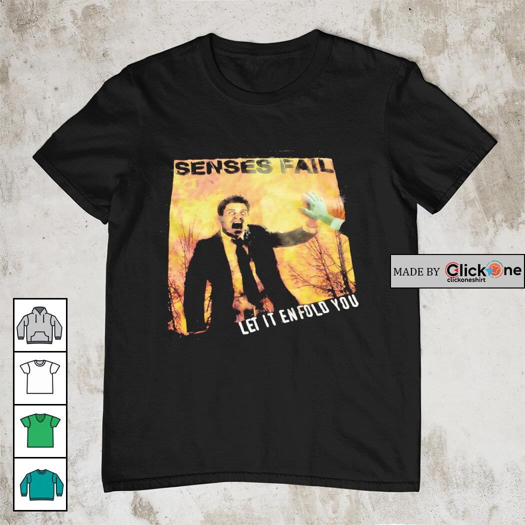 Senses fail let it enfold you shirt, hoodie, sweater, longsleeve  