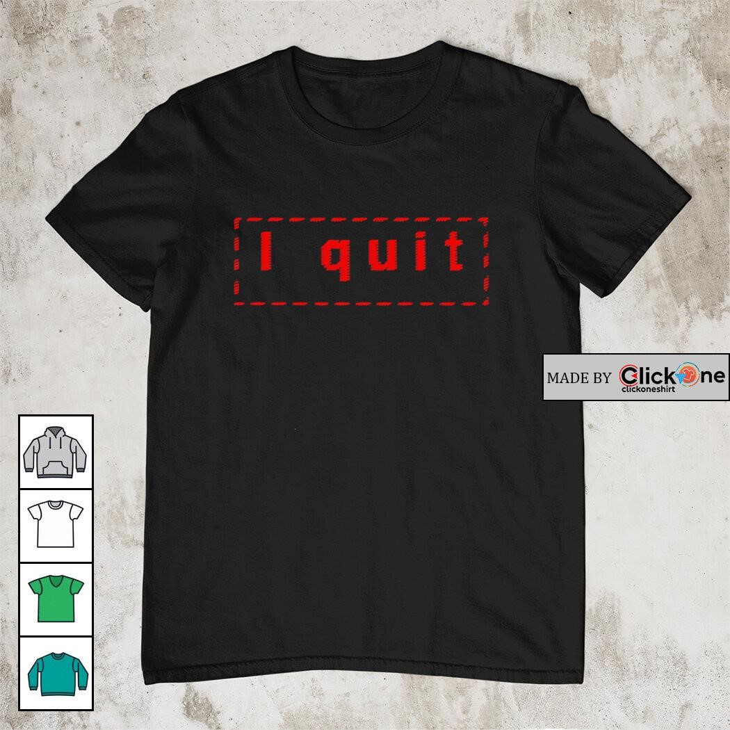Haim I Quit shirt, hoodie, sweater, longsleeve and V-neck T-shirt