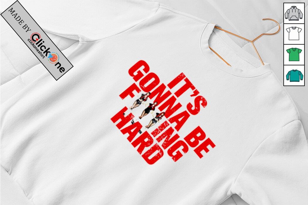 Jennie Statement it's gonna be fucking hard shirt, hoodie, sweater