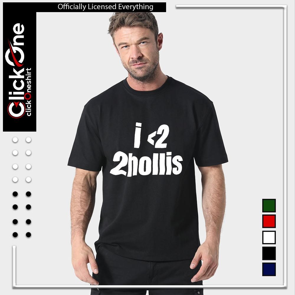 I love 2hollis shirt, hoodie, sweater, longsleeve and V-neck T-shirt
