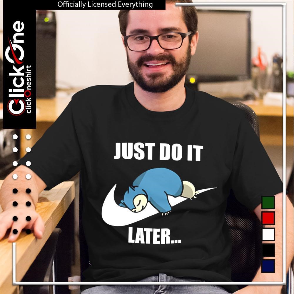 just do it later snorlax
