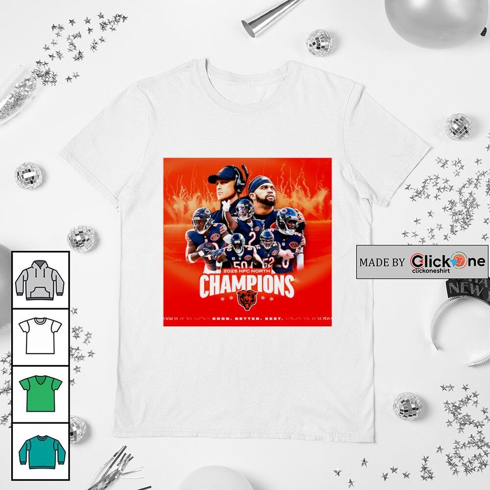 Chicago Bears 2025 NFC North Champions good better best shirt