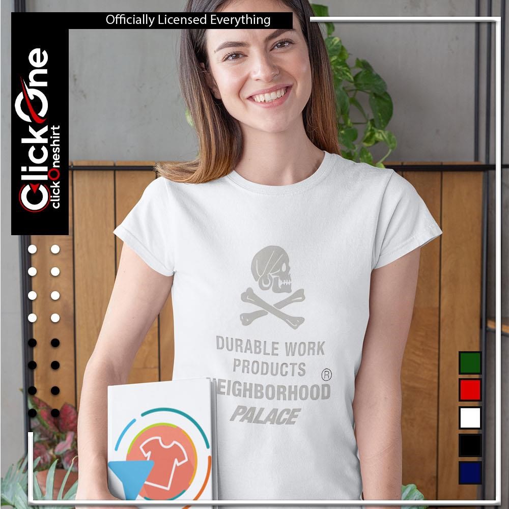 Durable work products Neighborhood palace shirt, hoodie, sweater