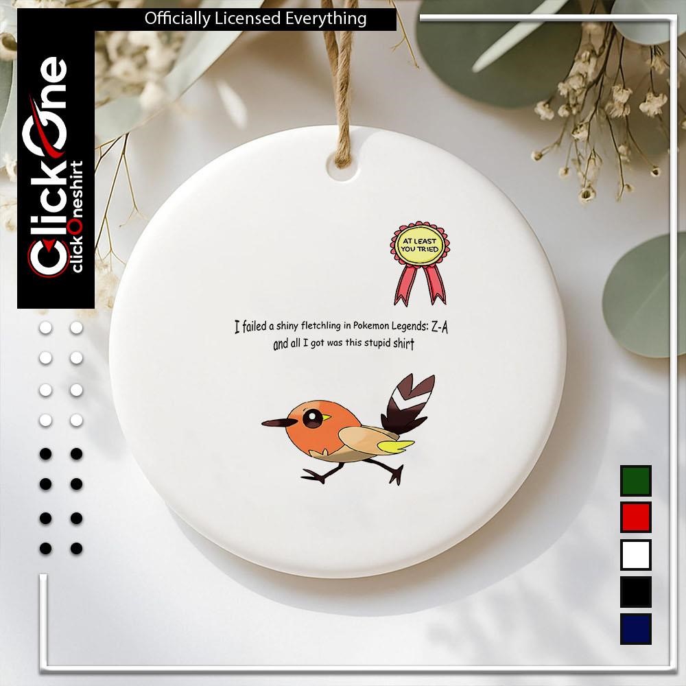 I failed a shiny fletchling in Pokemon Legends Z-A shirt, hoodie, sweater,  longsleeve and V-neck T-shirt, image size:1000x1000