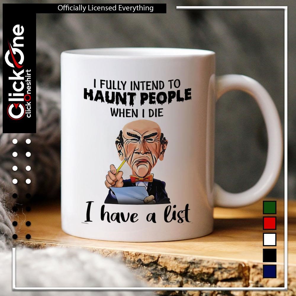 Jeff Dunham Walter I fully intend to haunt people when I die I have a list  shirt, hoodie, sweater, longsleeve and V-neck T-shirt, image size:1000x1000