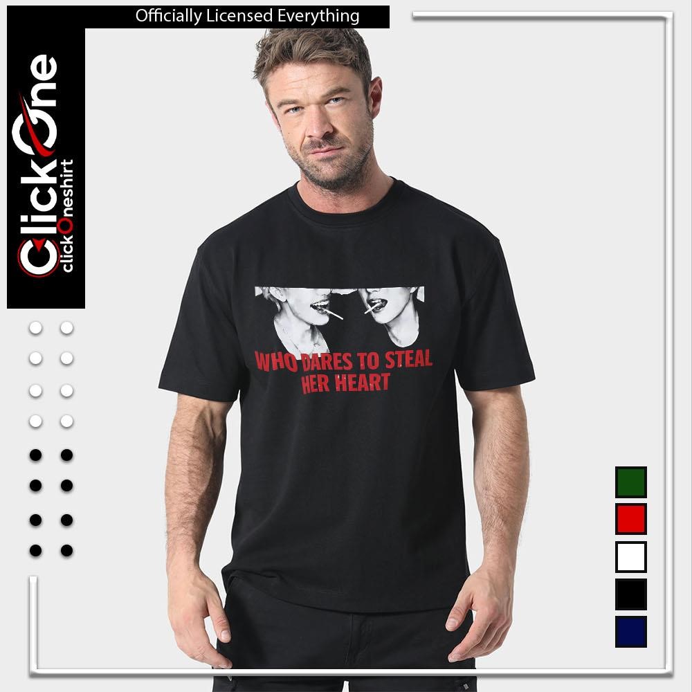 Who dares to steal her heart shirt